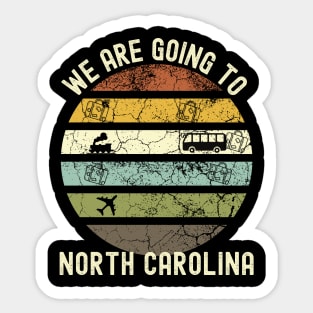 We Are Going To North Carolina, Family Trip To North Carolina, Road Trip to North Carolina, Holiday Trip to North Carolina, Family Reunion Sticker